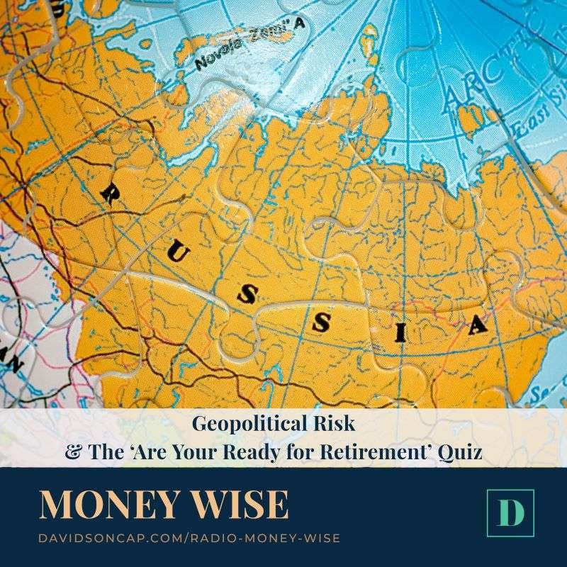 Geopolitical Risk & The "Are Your Ready for Retirement" Quiz