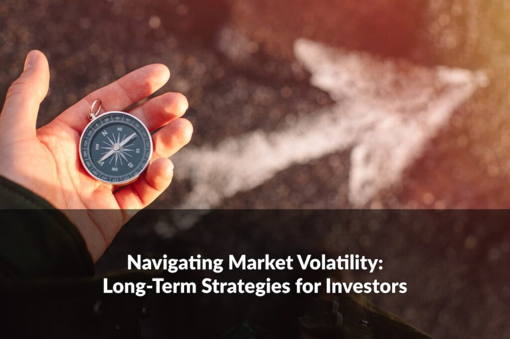 Market swings can be stressful, but staying the course with long-term investing strategies can help.