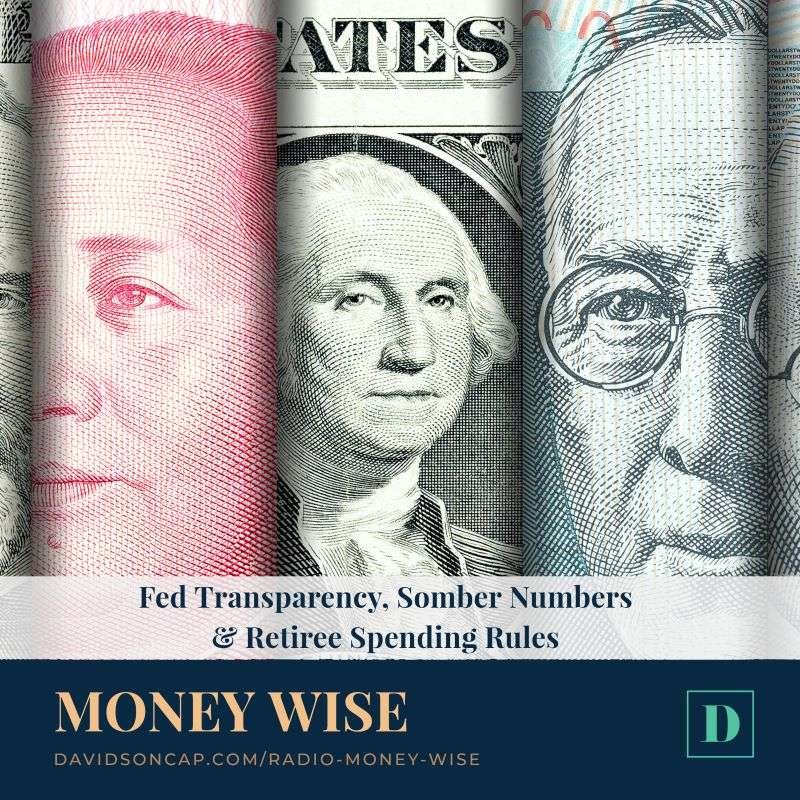 Fed Transparency, Somber Numbers, & Retirement Spending Rules