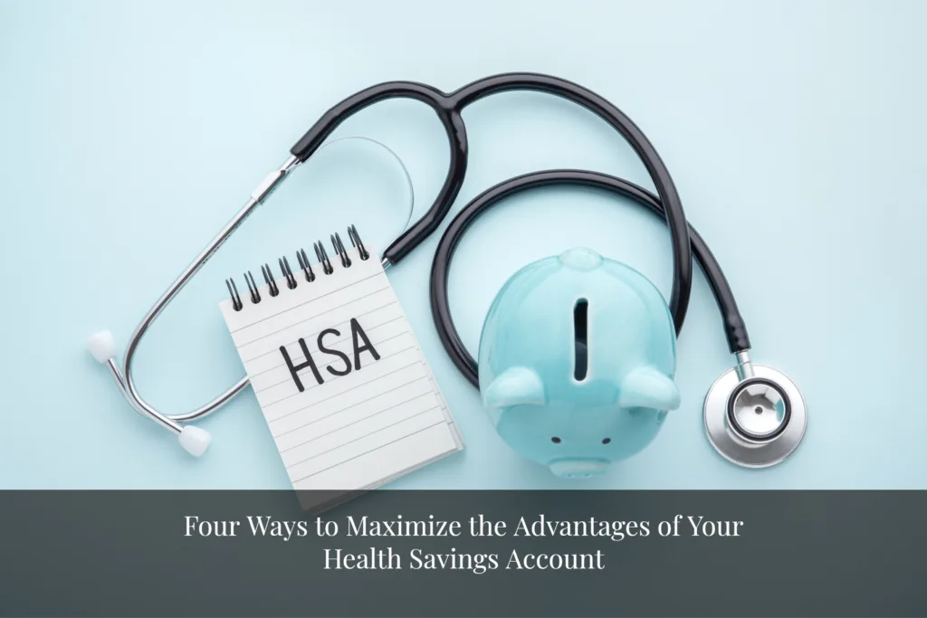 Do you know how to maximize various health savings account advantages that can impact your financial future?