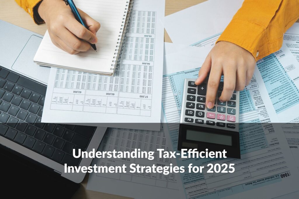 Smarter investing starts with tax-efficient investment strategies for 2025. Learn how to reduce tax drag & optimize your portfolio!